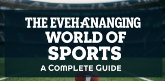 The Ever-Evolving World of Sports: A Comprehensive Overview The Ever-Changing World of Sports: A Complete Guide