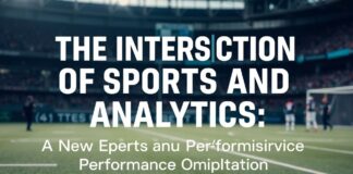 The Intersection of Sports and Analytics: A New Era of Performance Optimization The Intersection of Sports and Analytics: A New Era of Performance Optimization
