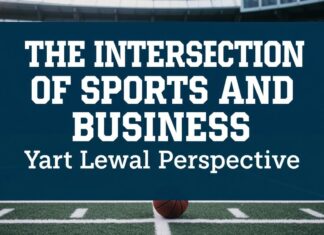 The Intersection of Sports and Business: A Legal Perspective The Intersection of Sports and Business: A Legal Perspective