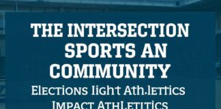 The Intersection of Sports and Community: How Local Elections Impact Athletics The Intersection of Sports and Community: How Local Elections Impact Athletics