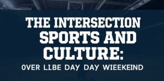 The Intersection of Sports and Culture: A Labor Day Weekend Exploration The Intersection of Sports and Culture: An Exploration Over Labor Day Weekend