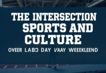 The Intersection of Sports and Culture: A Labor Day Weekend Exploration The Intersection of Sports and Culture: An Exploration Over Labor Day Weekend