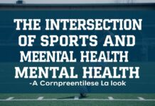 The Intersection of Sports and Mental Health: A Comprehensive Look The Intersection of Sports and Mental Health: A Comprehensive Look