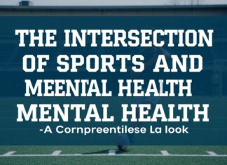 The Intersection of Sports and Mental Health: A Comprehensive Look The Intersection of Sports and Mental Health: A Comprehensive Look