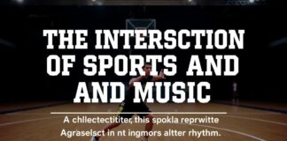 The Intersection of Sports and Music: A Celebration of Athleticism and Rhythm The Intersection of Sports and Music: A Celebration of Athleticism and Rhythm