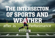 The Intersection of Sports and Weather: How Meteorology Impacts Athletic Performance The Intersection of Sports and Weather: How Meteorology Affects Athletic Performance