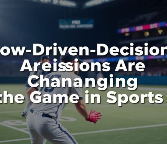 How Data-Driven Decisions Are Changing the Game in Sports How Data-Driven Decisions Are Changing the Game in Sports